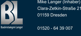 Mike Langer (Inhaber) Clara-Zetkin-Straße 21 01159 Dresden    01520 - 64 39 007
